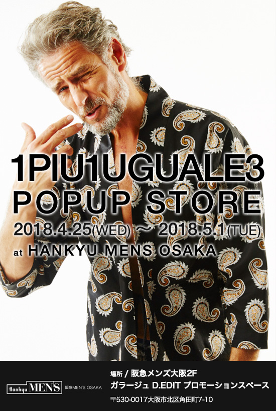 HANKYU MEN’S OSAKA 1PIU1UGUALE3 POP UP STORE