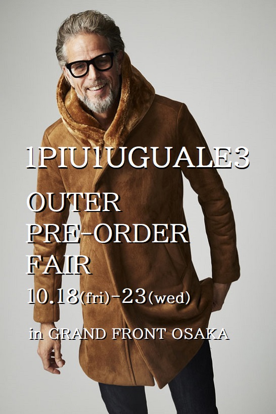 【 OUTER PRE-ORDER 】1PIU1UGUALE3 19A/W アウター受注会