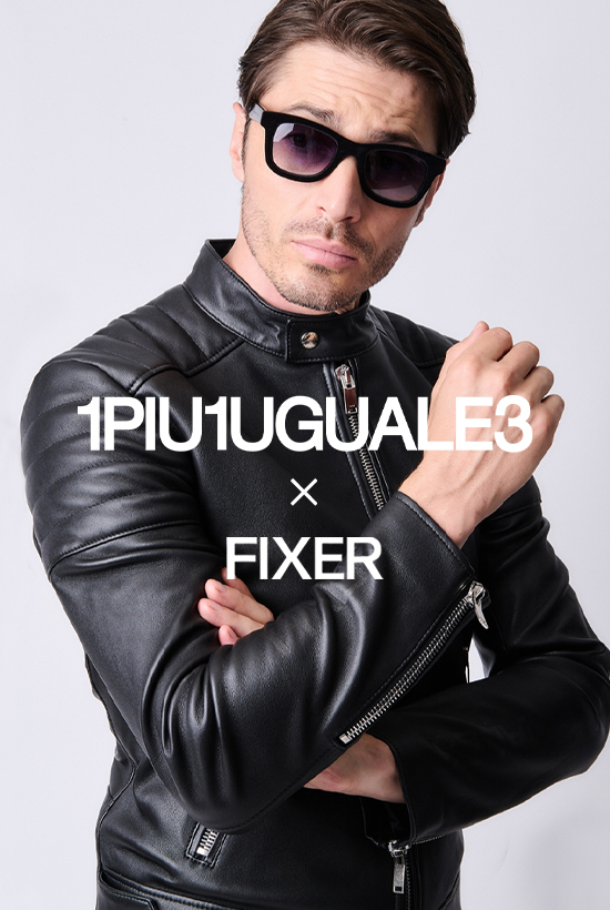 1PIU1UGUALE3 × FIXER  SPECIAL COLLABORATION